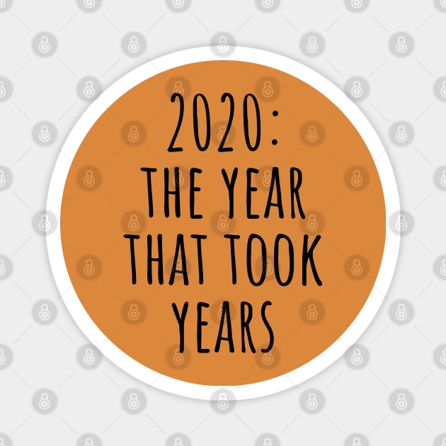 2020 : The Year That Took Years Magnet by VanTees